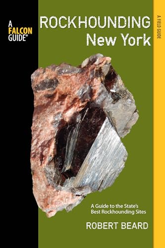 Stock image for Rockhounding New York: A Guide to the State's Best Rockhounding Sites for sale by ThriftBooks-Dallas