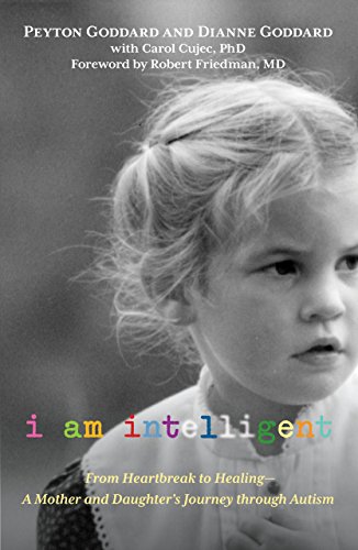 Beispielbild fr I Am Intelligent: From Heartbreak To Healing--A Mother And Daughters Journey Through Autism zum Verkauf von Books From California