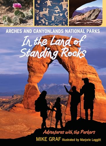 Stock image for Arches and Canyonlands National Parks : In the Land of Standing Rocks for sale by Better World Books