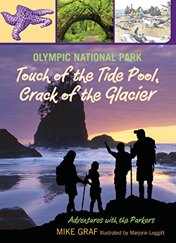 Stock image for Olympic National Park: Touch of the Tide Pool, Crack of the Glacier (Volume 5) (Adventures with the Parkers (5)) for sale by SecondSale