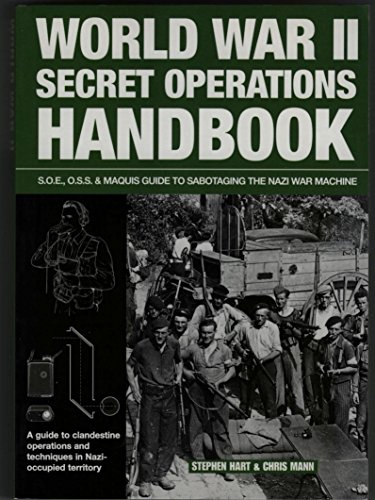 Beispielbild fr World War II Secret Operations Handbook: S.O.E., O.S.S. & Maquis Guide: How to Sabotaging the Nazi War Machine zum Verkauf von HPB-Diamond