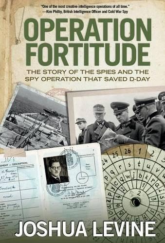 Beispielbild fr Operation Fortitude: The Story Of The Spies And The Spy Operation That Saved D-Day zum Verkauf von R Bookmark