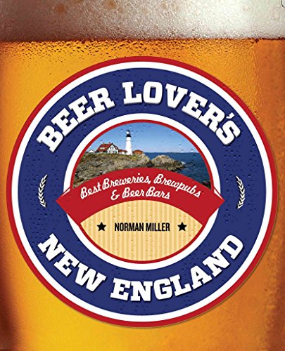 Stock image for Beer Lover's New England (Beer Lovers Series) for sale by Wonder Book