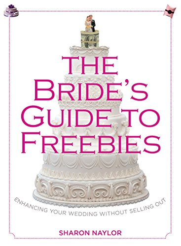 Beispielbild fr The Bride's Guide to Freebies : Enhancing Your Wedding Without Selling Out zum Verkauf von Better World Books