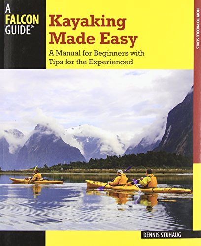 Beispielbild fr Kayaking Made Easy: A Manual For Beginners With Tips For The Experienced (How to Paddle Series) zum Verkauf von Books of the Smoky Mountains