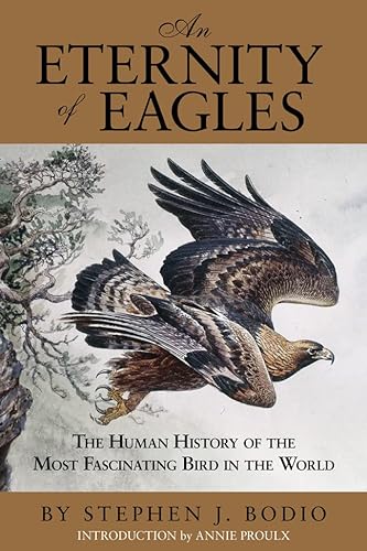 Imagen de archivo de Eternity of Eagles: The Human History Of The Most Fascinating Bird In The World a la venta por ZBK Books