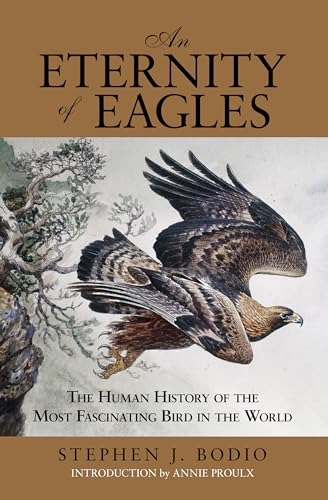 Stock image for Eternity of Eagles: The Human History of the Most Fascinating Bird in the World for sale by ThriftBooks-Atlanta