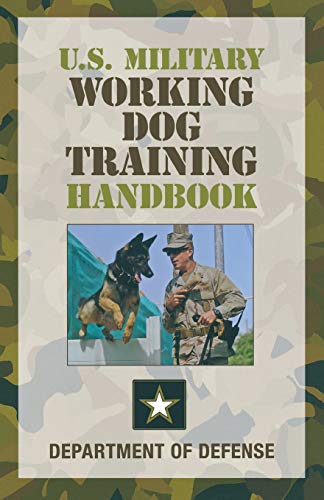 9780762780327: U.S. Military Working Dog Training Handbook - AbeBooks -  Department Of Defense: 0762780320