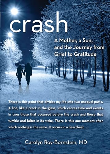 9780762780457: Crash: A Mother, A Son, And The Journey From Grief To Gratitude