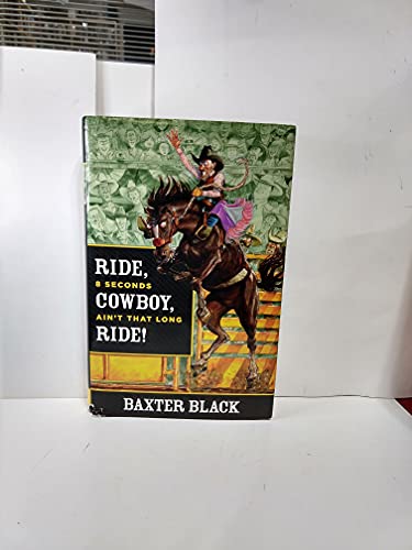 Imagen de archivo de Ride, Cowboy, Ride! : 8 Seconds Ain't That Long a la venta por Better World Books