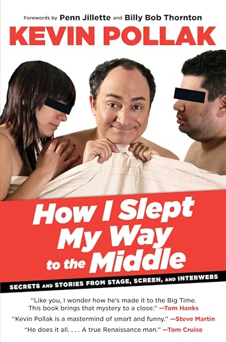 Beispielbild fr How I Slept My Way to the Middle : Secrets and Stories from Stage, Screen, and Interwebs zum Verkauf von Better World Books
