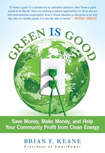 Beispielbild fr Green Is Good: Save Money, Make Money, And Help Your Community Profit From Clean Energy zum Verkauf von Wonder Book