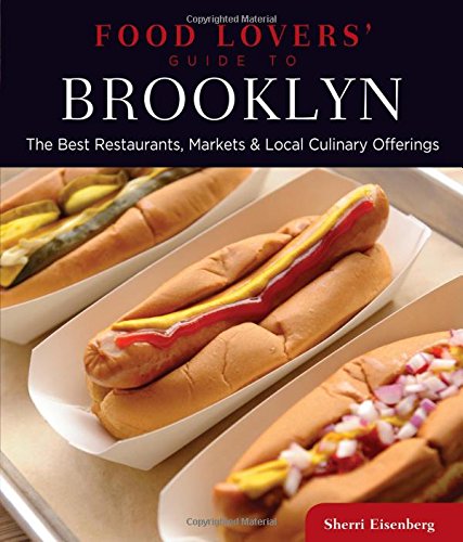 9780762780747: Food Lovers' Guide to (R) Brooklyn: The Best Restaurants, Markets & Local Culinary Offerings (Food Lovers' Series) [Idioma Ingls]