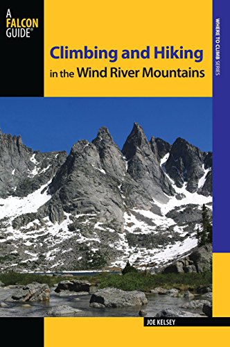 Stock image for Climbing and Hiking in the Wind River Mountains (Climbing Mountains Series) for sale by Michael Lyons