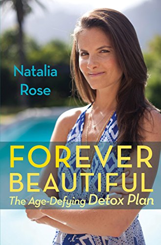 Stock image for Forever Beautiful: The Age-Defying Detox Plan for sale by SecondSale