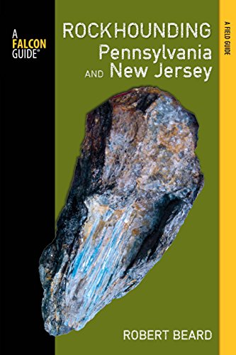 Stock image for Rockhounding Pennsylvania and New Jersey: A Guide To The States' Best Rockhounding Sites (Rockhounding Series) for sale by The Maryland Book Bank