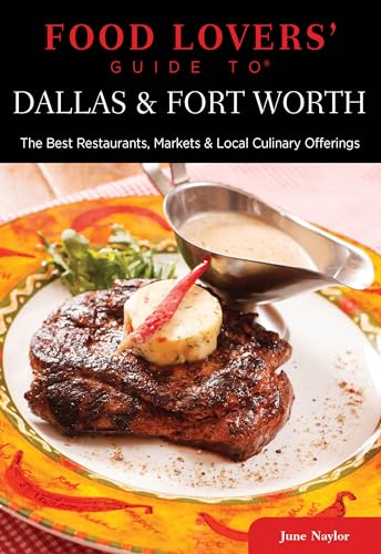 Stock image for Food Lovers' Guide to? Dallas & Fort Worth: The Best Restaurants, Markets & Local Culinary Offerings (Food Lovers' Series) for sale by SecondSale
