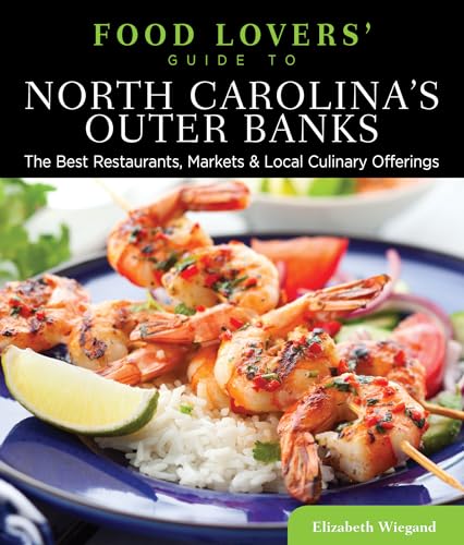 Beispielbild fr North Carolina's Outer Banks - Food Lovers' Guide : The Best Restaurants, Markets and Local Culinary Offerings zum Verkauf von Better World Books