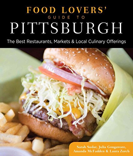 Stock image for Food Lovers' Guide to® Pittsburgh: The Best Restaurants, Markets & Local Culinary Offerings (Food Lovers' Series) for sale by HPB-Diamond