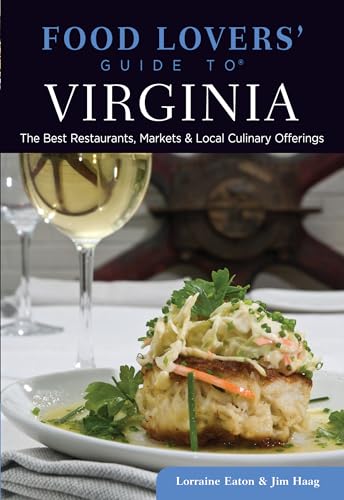 Stock image for Food Lovers' Guide to� Virginia: The Best Restaurants, Markets & Local Culinary Offerings (Food Lovers' Series) for sale by Wonder Book