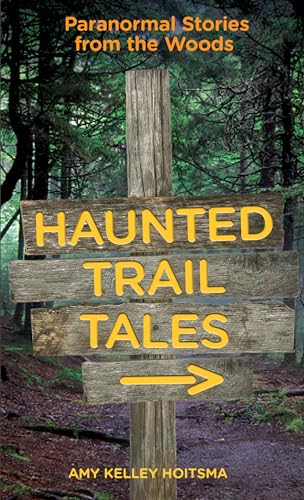 Stock image for Haunted Trail Tales: Paranormal Stories From The Woods for sale by SecondSale