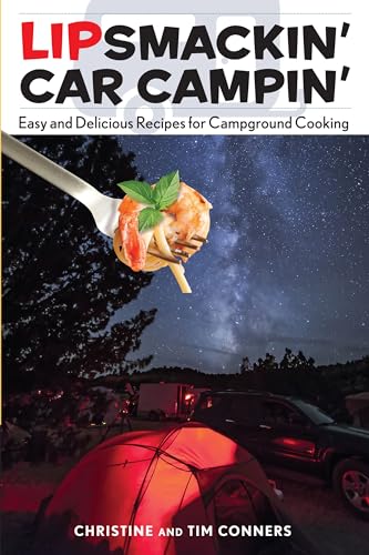 Stock image for Lipsmackin' Car Campin': Easy And Delicious Recipes For Campground Cooking for sale by Your Online Bookstore