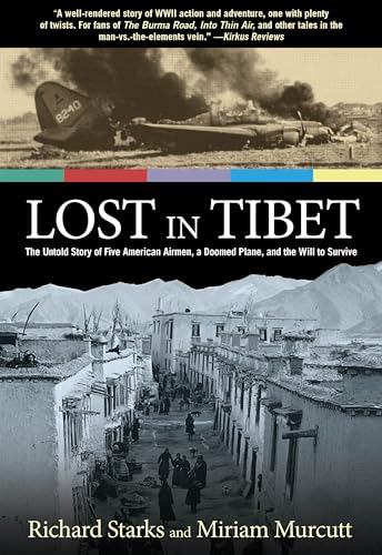 9780762781348: Lost in Tibet: The Untold Story Of Five American Airmen, A Doomed Plane, And The Will To Survive