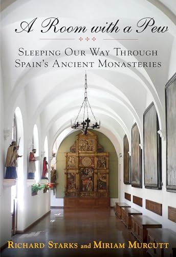 Stock image for A Room with a Pew: Sleeping Our Way Through Spain's Ancient Monasteries for sale by Wonder Book