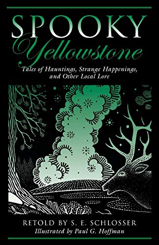 Beispielbild fr Spooky Yellowstone: Tales Of Hauntings, Strange Happenings, And Other Local Lore zum Verkauf von Goodwill of Colorado