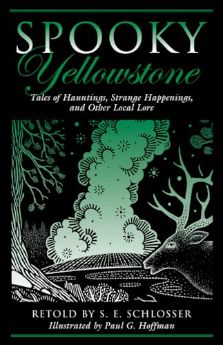 Imagen de archivo de Spooky Yellowstone: Tales Of Hauntings, Strange Happenings, And Other Local Lore a la venta por Goodwill of Colorado