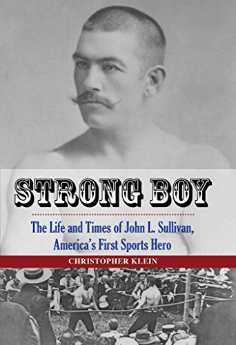 Imagen de archivo de Strong Boy : The Life and Times of John L. Sullivan, America's First Sports Hero a la venta por Better World Books: West
