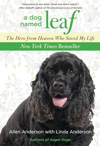 Imagen de archivo de Dog Named Leaf: The Hero From Heaven Who Saved My Life a la venta por Wonder Book