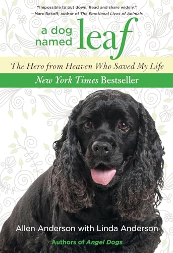 Stock image for Dog Named Leaf: The Hero From Heaven Who Saved My Life for sale by Wonder Book