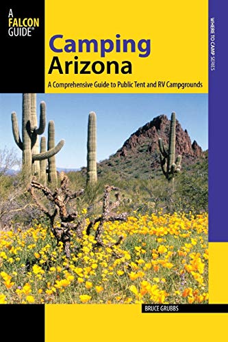 Stock image for Camping Arizona: A Comprehensive Guide To Public Tent And RV Campgrounds (State Camping Series) for sale by BooksRun
