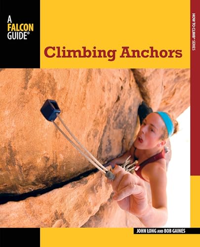 Stock image for Climbing Anchors (How To Climb Series) for sale by Half Price Books Inc.
