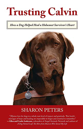 Stock image for Trusting Calvin: How a Dog Helped Heal a Holocaust Survivor's Heart for sale by ThriftBooks-Atlanta