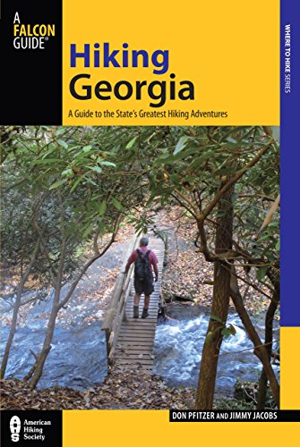 Stock image for Hiking Georgia: A Guide to the States Greatest Hiking Adventures (State Hiking Guides Series) for sale by Goodwill of Colorado