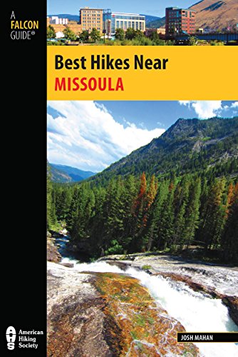 Stock image for Best Hikes Near Missoula (Best Hikes Near Series) for sale by Blindpig Books
