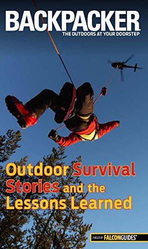 Beispielbild fr Backpacker Outdoor Survival Stories and the Lessons Learned zum Verkauf von Blackwell's