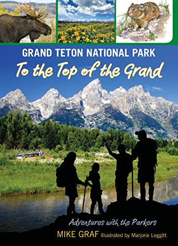 Beispielbild fr Grand Teton National Park: To the Top of the Grand zum Verkauf von ThriftBooks-Dallas