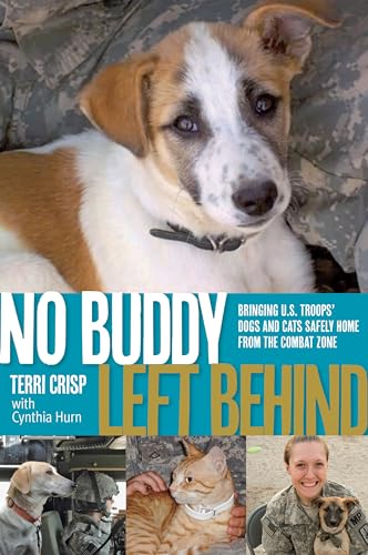 Stock image for No Buddy Left Behind: Bringing U.S. Troops' Dogs and Cats Safely Home from the Combat Zone for sale by ThriftBooks-Dallas