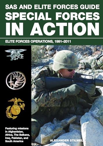 Imagen de archivo de SAS and Elite Forces Guide Special Forces in Action: Elite Forces Operations, 1991-2011 a la venta por HPB-Ruby