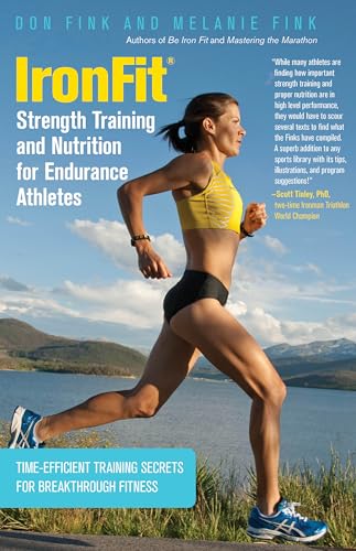 Beispielbild fr IronFit Strength Training and Nutrition for Endurance Athletes: Time Efficient Training Secrets For Breakthrough Fitness zum Verkauf von Wonder Book