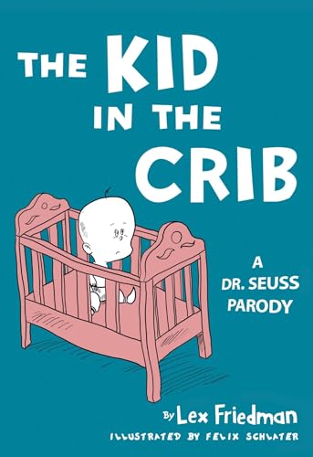 Imagen de archivo de Kid in the Crib: A Dr. Seuss Parody a la venta por Dream Books Co.