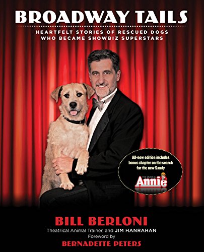 Stock image for Broadway Tails: Heartfelt Stories Of Rescued Dogs Who Became Showbiz Superstars for sale by Irish Booksellers