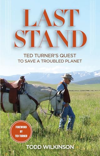 9780762784431: Last Stand: Ted Turner's Quest To Save a Troubled Planet