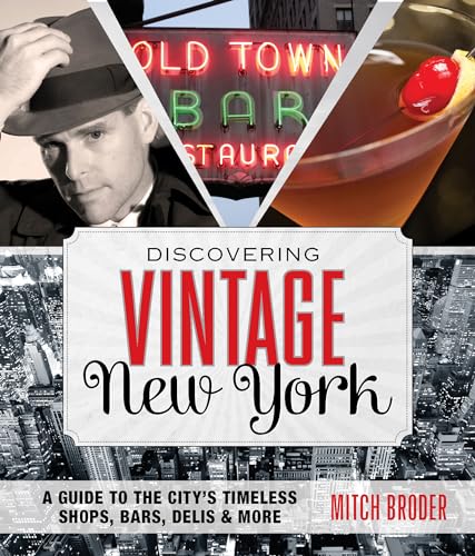 9780762784547: Discovering Vintage New York: A Guide to the City's Timeless Shops, Bars, Delis & More [Lingua Inglese]