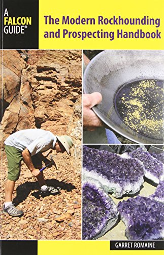 9780762784707: MODERN ROCKHOUNDING AND PROSPECTING HANDBOOK (Falcon Guides)