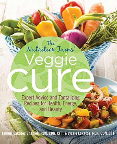 9780762784769: Nutrition Twins' Veggie Cure: Expert Advice And Tantalizing Recipes For Health, Energy, And Beauty