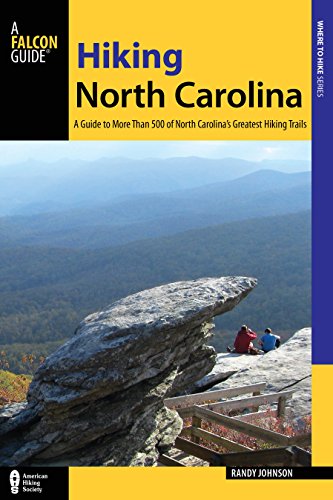 Stock image for Hiking North Carolina: A Guide to More Than 500 of North Carolina's Greatest Hiking Trails for sale by ThriftBooks-Dallas